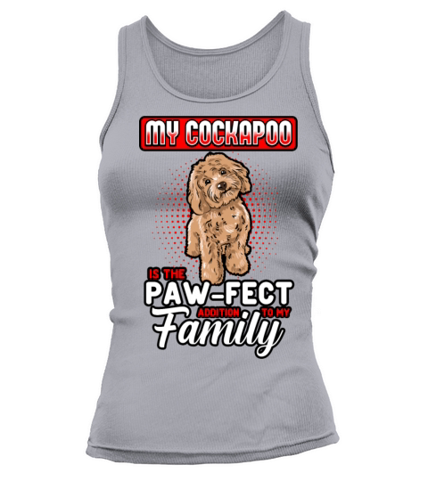 My Cockapoo Is The Paw fect Addition To My Family Tank top Woman