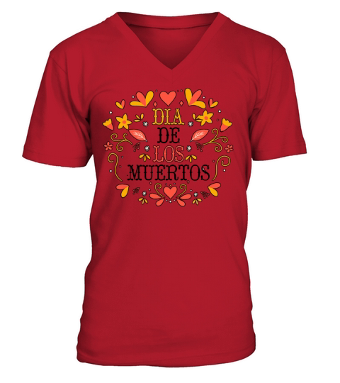 Dia De Los Muertos Day Of Dead Mexican V-Neck T-shirt