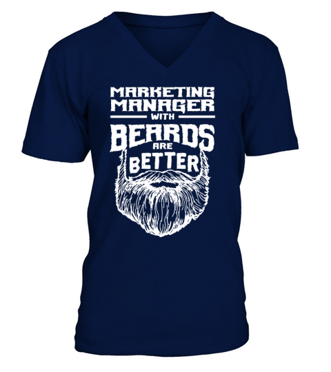 Marketing Manager with Beards are Better Marketing V-Neck T-shirt