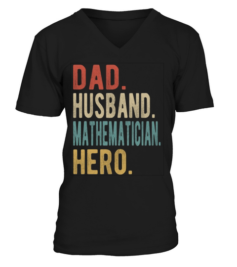 Mathematician Dad Husband Hero V-Neck T-shirt