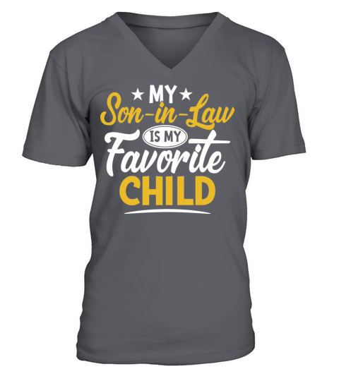 My Son In Law Is My Favorite Child for mother-in-l V-Neck T-shirt