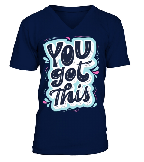 You got this V-Neck T-shirt