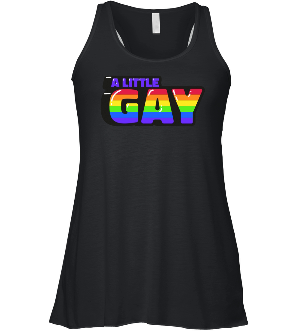 A Little Gay Quote - Glossy - T-Shirt Women's Flowy Tank Top