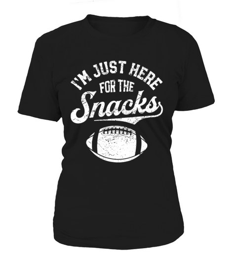 Im Just Here For The Snacks Funny Fantasy Footbal Women's T-Shirt