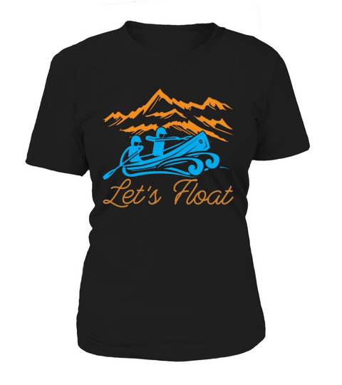Rafting Lets Float Boating Paddling Water Sports Women's T-Shirt