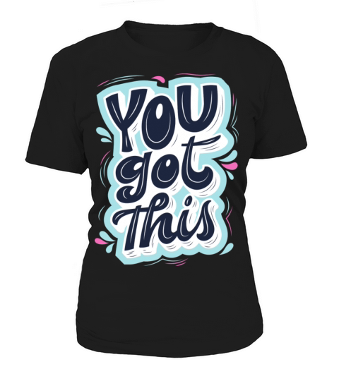 You got this Women's T-Shirt