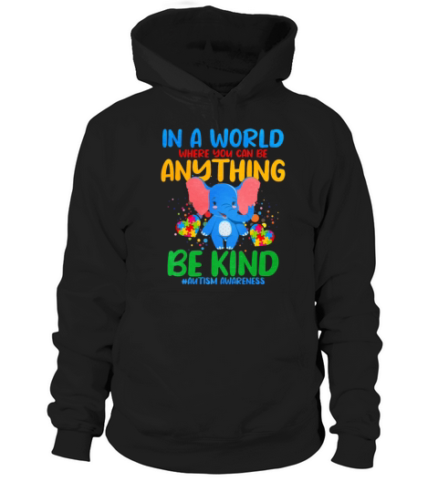 In A World Where You Can Be Anything Be Kind Hoodie Unisex