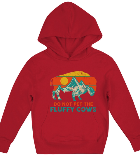 Do Not Pet The Fluffy Cows Funny Bison National Pa Kids Hoodie