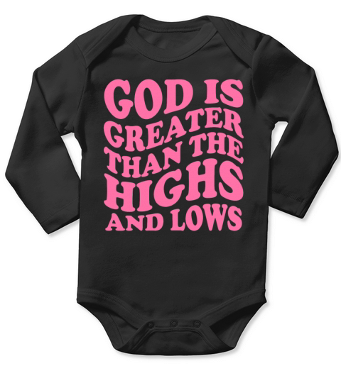 God Is Greater Than The Highs And Lows Long Sleeve Baby One-Piece