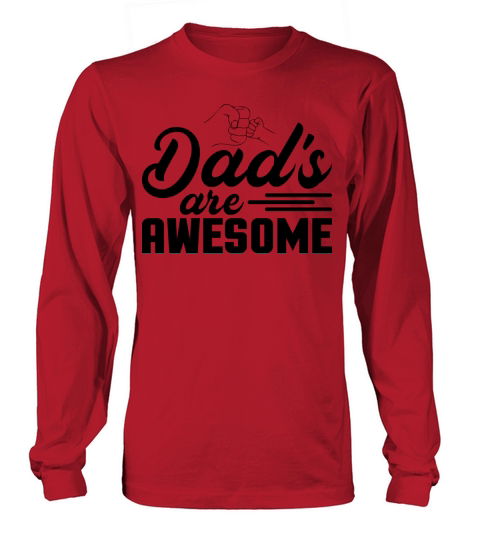 Dad s Are Awesome T-Shirt Design Long sleeved Unisex