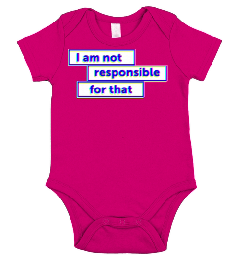 I am not responsible for that Short Sleeve Baby One-Piece