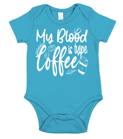 My Blood Type is Coffee funny Caffeine Lover Short Sleeve Baby One-Piece