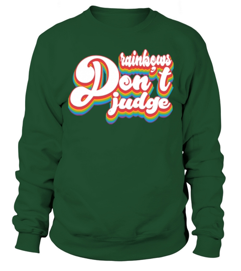 Rainbows Dont Judge - Pride Month LGBTQ Sweatshirt Unisex