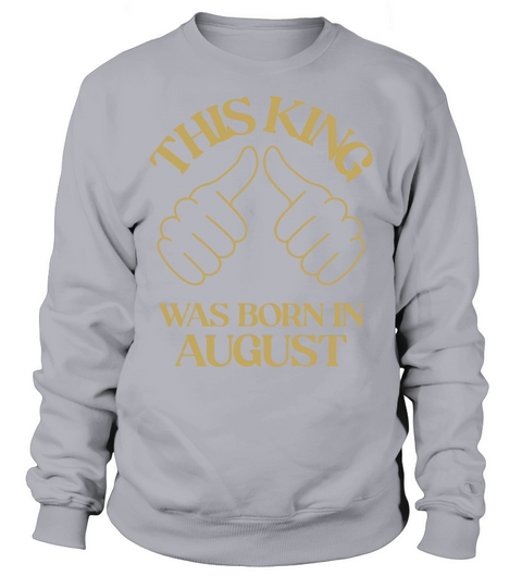 This king was born in August with hands apparel Sweatshirt Unisex