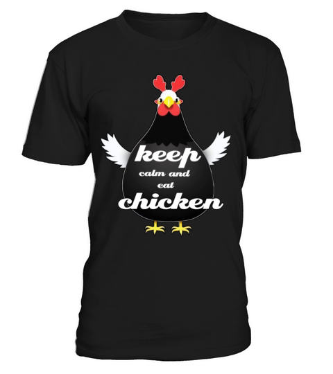 keep calm and eat chicken T-Shirt Unisex