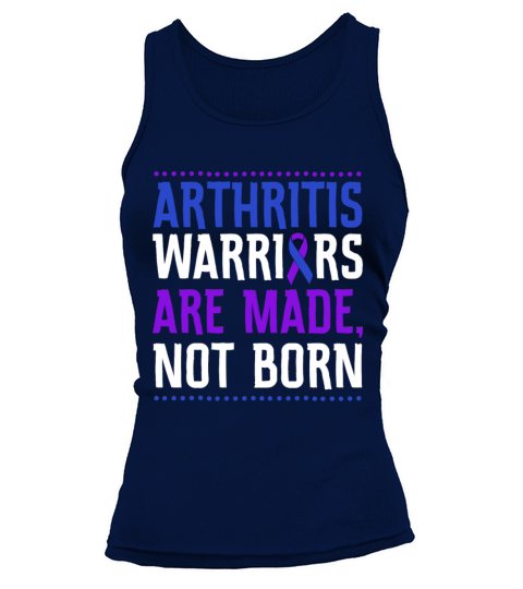 Arthritis Warriors Are Made Not Born Tank top Woman