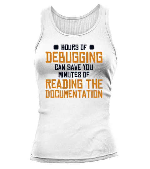 Hours Of Debugging Engineer Full Stack Software Tank top Woman