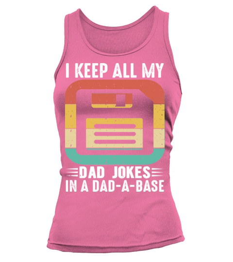 I keep all my Dad Jokes in a Dad - A - Base Tank top Woman