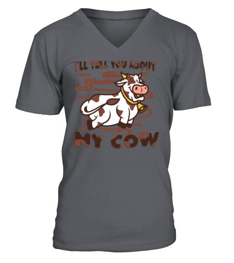Ill Tell You About My Cow Agriculture Rancher V-Neck T-shirt