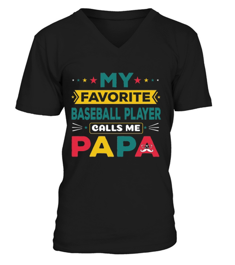 My favorite BaseBall Player Calls Me Papa V-Neck T-shirt