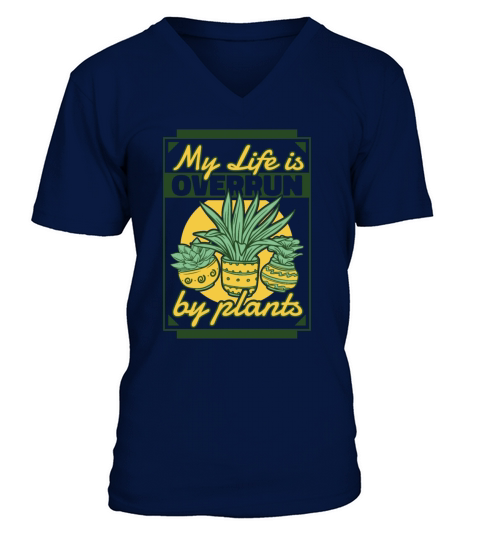 My Life is Overrun By Plants Horticulture Ideas V-Neck T-shirt