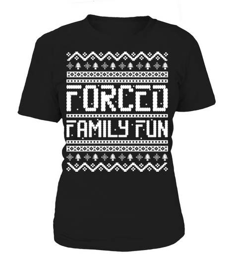 Forced Family Fun Silly Ugly Christmas Sweater Women's T-Shirt