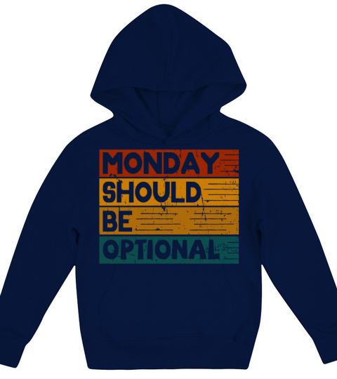 Monday should be optional vintage Kids Hoodie