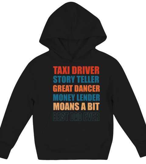 Taxi Driver Story Teller Great Dancer Money Lender Kids Hoodie