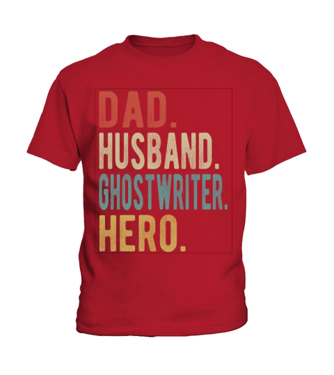 Ghostwriter Dad Husband Hero Kids T-Shirt