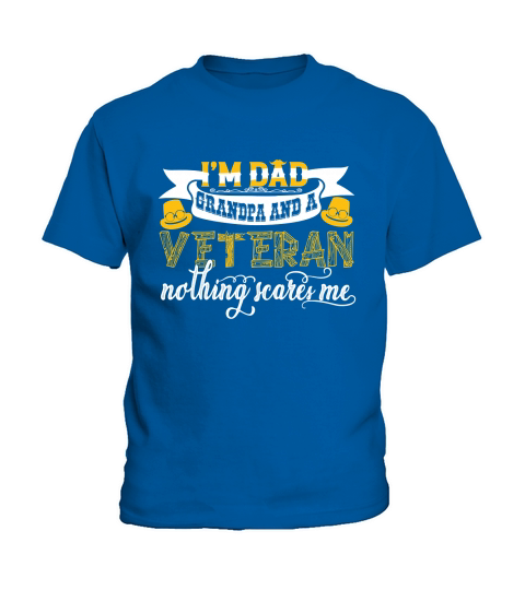 Im Dad Grandpa And A Veteran Nothing Scares Me Kids T-Shirt