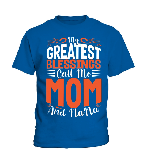 My Greatest Blessings Call Me Mom And Mama Kids T-Shirt