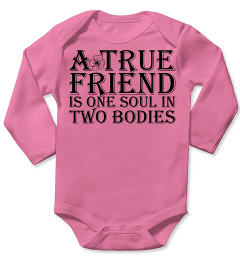 A True Friend Is One Soul In Two Bodies Long Sleeve Baby One-Piece