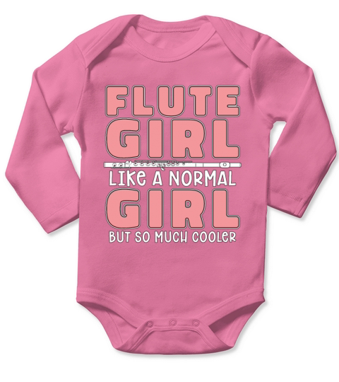 Flute Girl Like A Normal Girl But Woodwind Flutist Long Sleeve Baby One-Piece