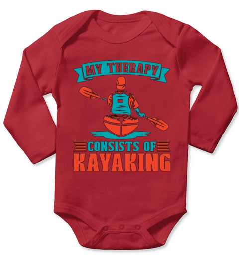 Kayaking My Therapy Consist Of Rowing Kayak Lover Long Sleeve Baby One-Piece