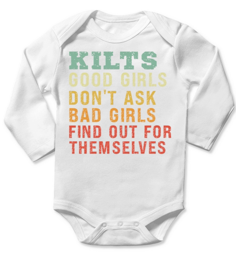 Kilts Good Girls Dont Ask Bad Girls Find Out For Long Sleeve Baby One-Piece