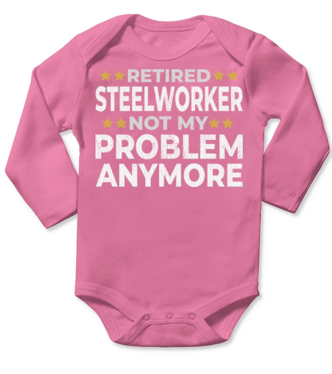 Retired Steelworker Retirement Funny Gift Long Sleeve Baby One-Piece