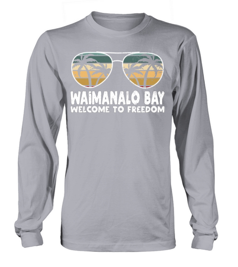 Waimanalo Bay Welcome to Freedom Vacation Sayings Long sleeved Unisex