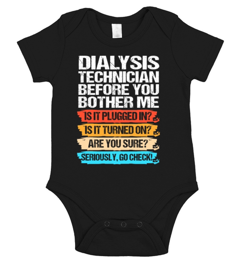 Funny Dialysis Technician Before You Bother Me Short Sleeve Baby One-Piece