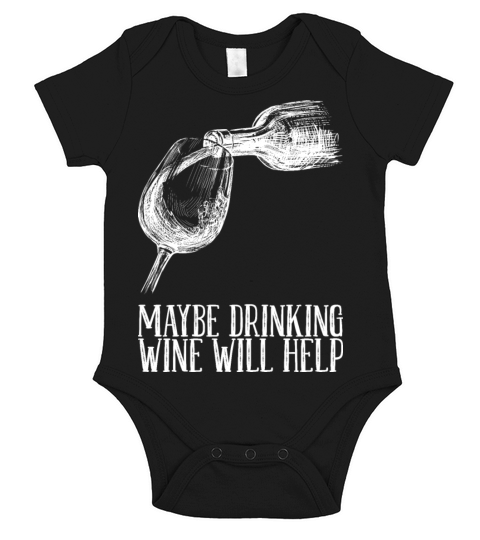 Maybe Drinking Wine Will Help Short Sleeve Baby One-Piece