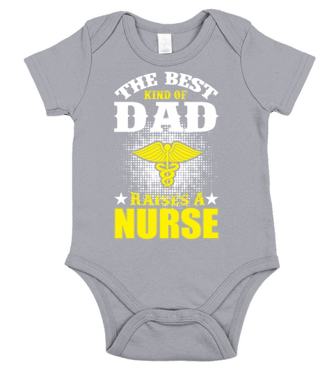 The Best Kind Of Dad Raises A Nurse Short Sleeve Baby One-Piece