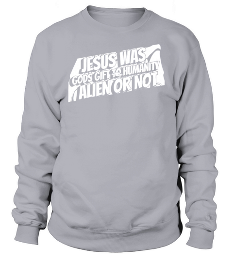 Christian Christianity Humor Alien Jesus Sweatshirt Unisex