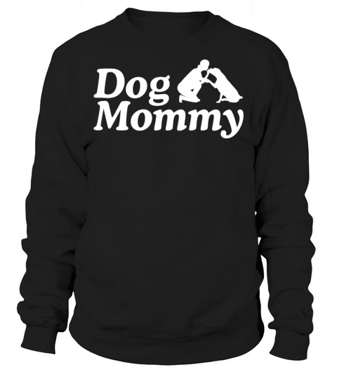 Dog Mommy Sweatshirt Unisex