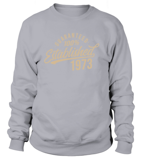 Guaranteed Released Vintage 1973 Birthday Sayings Sweatshirt Unisex