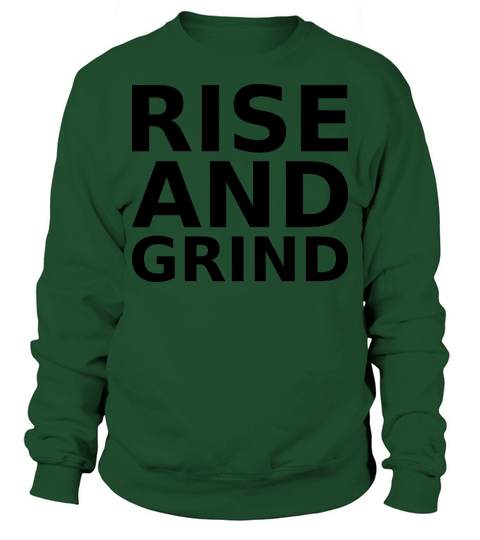 rise and grind Sweatshirt Unisex