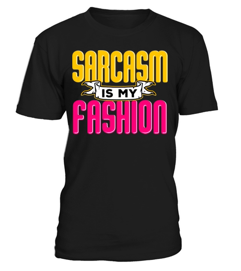 Sarcasm is my fashion T-Shirt Unisex
