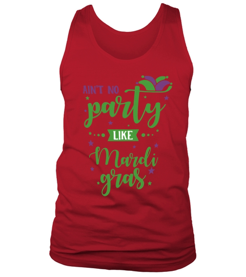 Aint No Party Like a Mardi Gras Tank Top Unisex