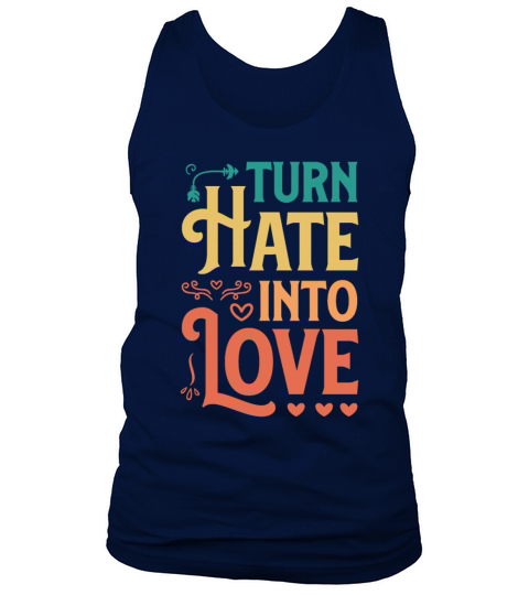 Turn Hate Into Love Motivational Saying Vintage Tank Top Unisex
