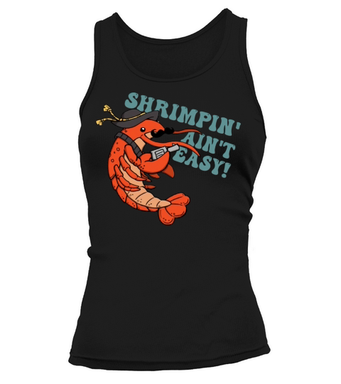Shrimpin’ ain’t easy Tank top Woman