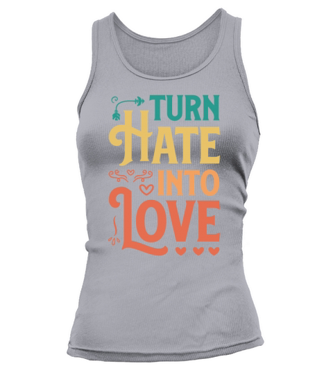 Turn Hate Into Love Motivational Saying Vintage Tank top Woman