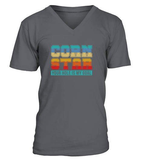 Corn Star Your Hole Is My Goal V-Neck T-shirt
